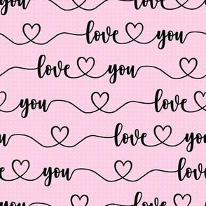 Smaller Scale Love You Handwriting Valentine Script with Hearts Black and Light Pink