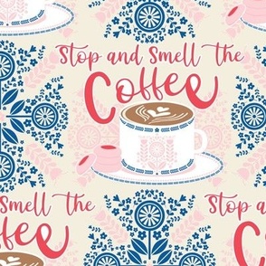 Stop and Smell the Coffee