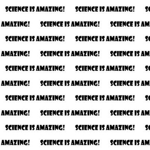 science is amazing black and white