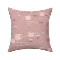 coffee and tea cups and mugs line art | Love You A Latte | Small Scale | Puce pink, mauve, soft pink