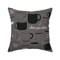 coffee and tea cups and mugs line art | Love You A Latte | Medium Scale | Grayscale, black, dark grey