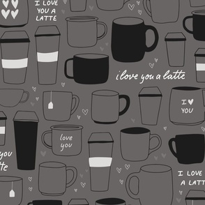 coffee and tea cups and mugs line art | Love You A Latte | Medium Scale | Grayscale, black, dark grey