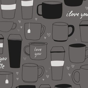 coffee and tea cups and mugs line art | Love You A Latte | Small Scale | Grayscale, black, dark grey