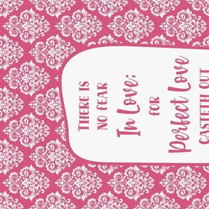 Large 27x18 Panel There Is No Fear in Love for Perfect Love Casteth Out Fear 1 John 4:18 Bible Verse Scripture Sayings and Hymns for Wall Hangings or Tea Towels in Rose Pink