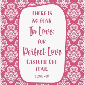 14x18 Panel There Is No Fear in Love for Perfect Love Casteth Out Fear 1 John 4:18 Bible Verse Scripture Sayings and Hymns for Garden Flag Hand Towel or Small Wall Hanging in Rose Pink