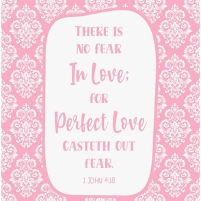 14x18 Panel There Is No Fear in Love for Perfect Love Casteth Out Fear 1 John 4:18 Bible Verse Scripture Sayings and Hymns for Garden Flag Hand Towel or Small Wall Hanging in Soft Pink