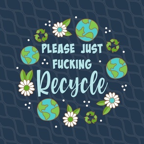 18x18 Panel Please Just Fucking Recycle Sarcastic Sweary Adult Humor Earth Day for DIY Throw Pillow or Cushion Cover