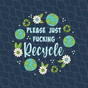 6" Circle Panel Please Just Fucking Recycle Sarcastic Sweary Adult Humor Earth Day for Embroidery Hoop Projects Quilt Squares Potholders