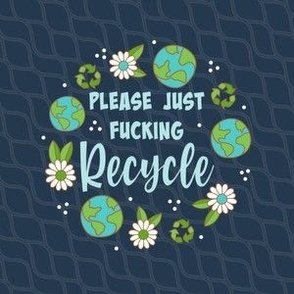 4" Circle Panel Please Just Fucking Recycle Sarcastic Sweary Adult Humor Earth Day for Embroidery Hoop Projects Quilt Squares Iron On Patches