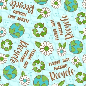 Large Scale Please Just Fucking Recycle Sarcastic Sweary Adult Humor Earth Day on Light Blue