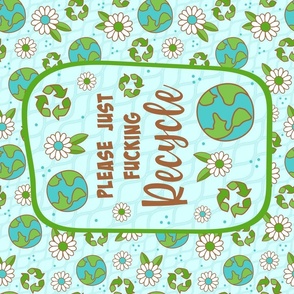 Large 27x18 Fat Quarter Panel Please Just Fucking Recycle Sarcastic Sweary Adult Humor Earth Day for Wall Hanging or Tea Towel