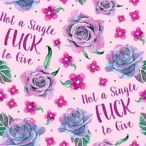 Medium Scale Not a Single Fuck to Give Sarcastic Sweary Adult Humor Floral on Pink