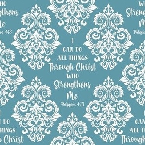 Smaller Scale I Can Do All Things Through Christ Who Strengthens Me Philippians 413 Christian Bible Verses Scripture Sayings and Hymns Turquoise Blue Damask
