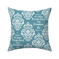 Bigger Scale I Can Do All Things Through Christ Who Strengthens Me Philippians 413 Christian Bible Verses Scripture Sayings and Hymns Turquoise Blue Damask