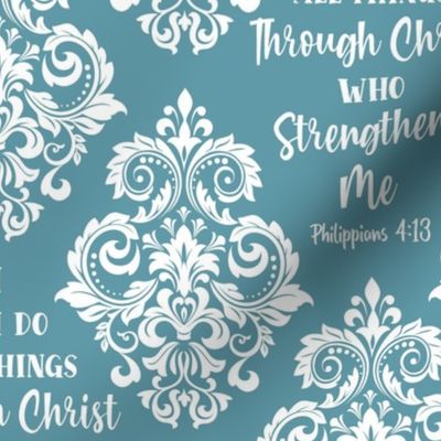 Bigger Scale I Can Do All Things Through Christ Who Strengthens Me Philippians 413 Christian Bible Verses Scripture Sayings and Hymns Turquoise Blue Damask