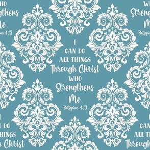 Bigger Scale I Can Do All Things Through Christ Who Strengthens Me Philippians 413 Christian Bible Verses Scripture Sayings and Hymns Turquoise Blue Damask