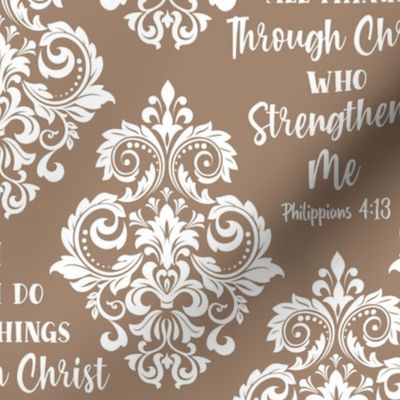 Bigger Scale I Can Do All Things Through Christ Who Strengthens Me Philippians 413 Christian Bible Verses Scripture Sayings and Hymns Tan Damask