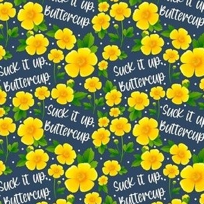 Small Scale Suck It Up Buttercup Sarcastic Yellow Floral on Navy