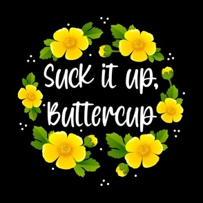 18x18 Panel Suck It Up Buttercup Flowers on Black for DIY Throw Pillow or Cushion Cover
