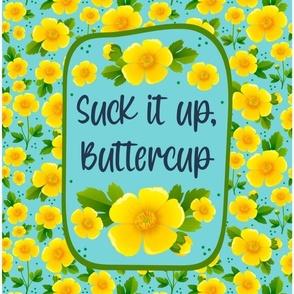 14x18 Panel Suck It Up Buttercup Yellow Flowers for DIY Garden Flag Small Towel or Wall Hanging