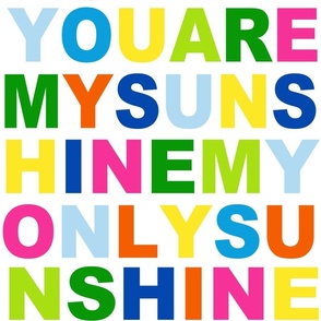 You Are My Sunshine Multicolor