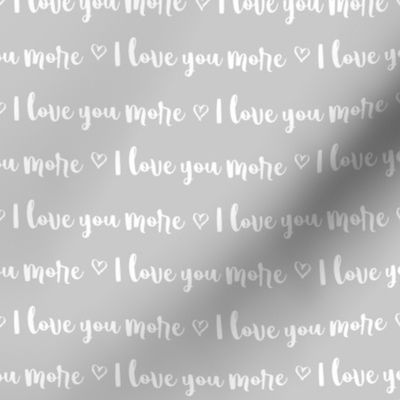 "I love you more" Words on Gray