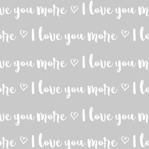 "I love you more" Words on Gray