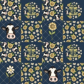 Smaller Scale Patchwork 3" Squares Not My Pasture Not My Bullshit Funny Sarcastic Cows Sunflowers and Daisy Flowers on Navy for Cheater Quilt or Blanket