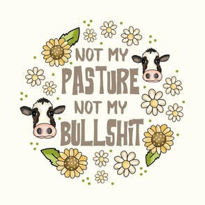 18x18 Panel Not My Pasture Not My Bullshit Funny Sarcastic Cows Sunflowers and Daisy Flowers on Navy for DIY Throw Pillow or Cushion Cover