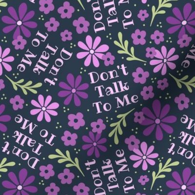 Medium Scale Don't Talk To Me Snarky Rude Funny Floral on Navy