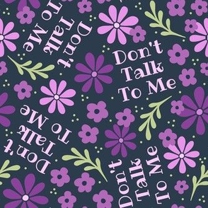 Medium Scale Don't Talk To Me Snarky Rude Funny Floral on Navy