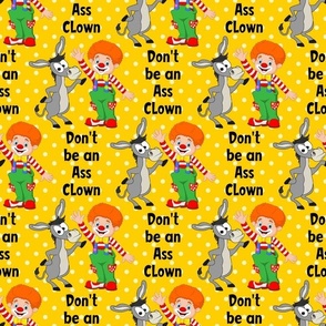 Large Scale Don't Be an Ass Clown Funny Sarcastic Humor on Yellow