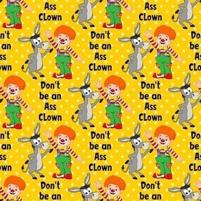 Medium Scale Don't Be an Ass Clown Funny Sarcastic Humor on Yellow