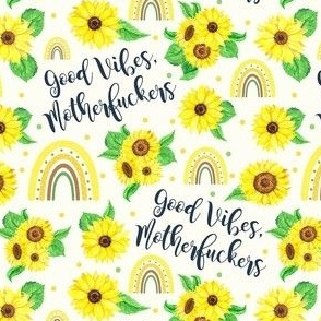 Small-Medium Scale Good Vibes, Motherfuckers! Sarcastic Sweary Adult Humor Sunflowers on Ivory