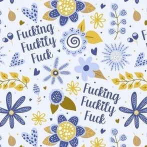 Small-Medium Scale Fucking Fuckity Fuck Sarcastic Sweary Floral Blue and Gold