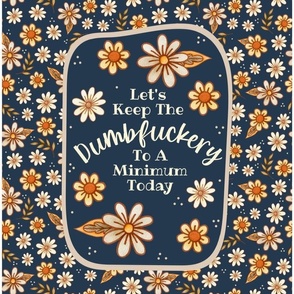 14x18 Panel Let's Keep the Dumbfuckery To a Minimum Today Sarcastic Sweary Adult Humor on Navy for DIY Garden Flags Small Wall Hangings Kitchen Towels