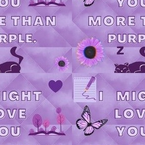 I might love you as much as purple....