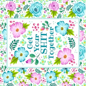 Large 27x18 Fat Quarter Panel Get Your Shit Together Sarcastic Sweary Floral for Wall Hanging or Tea Towel
