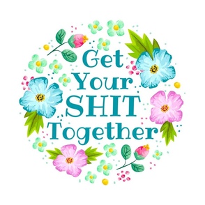 18x18 Panel Get Your Shit Together Sarcastic Sweary Floral for DIY Throw Pillow or Cushion Cover