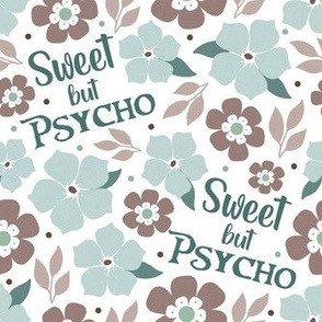 Medium Scale Sweet But Psycho Funny Floral on White