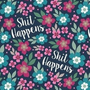 Small-Medium Scale Shit Happens Sarcastic Sweary Floral on Navy