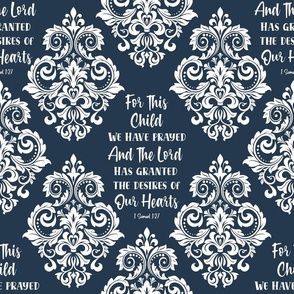 Bigger Scale Damask For This Child We Have Prayed Bible Verse Scripture Sayings and Hymns on Navy