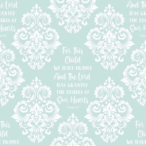 Bigger Scale Damask For This Child We Have Prayed Bible Verse Scripture Sayings and Hymns on Sea Glass Blue