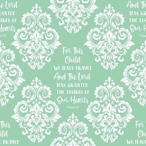 Bigger Scale Damask For This Child We Have Prayed Bible Verse Scripture Sayings and Hymns on Mint Green