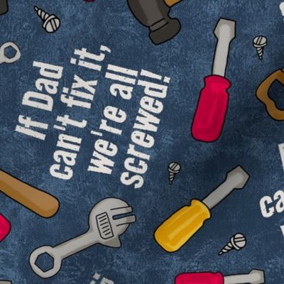 Large Scale If Dad Can't Fix it, We're Screwed! Funny Father's Day Tools on Navy