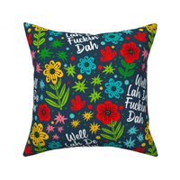 Large Scale Well Lah De Fuckin' Dah Funny Sarcastic Sweary Adult Humor Floral on Navy