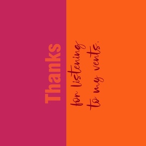 thanks_listening_orange_fuschia