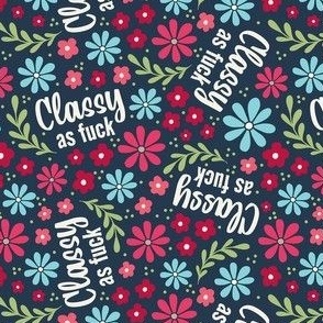 Small-Medium Scale Classy As Fuck Sarcastic Sweary Adult Humor Floral on Navy