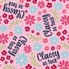Medium Scale Classy As Fuck Sarcastic Sweary Adult Humor Floral on Pink