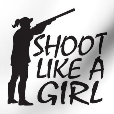  Shoot Like A Girl - Trap Shooting & Skeet Shooting - Black and White